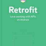 خرید و دانلود نسخه کامل کتاب Retrofit: Love Working with APIs on Android