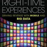 خرید و دانلود نسخه کامل کتاب Right-Time Experiences: Driving Revenue with Mobile and Big Data