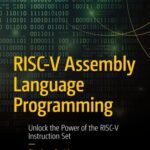 خرید و دانلود نسخه کامل کتاب RISC-V Assembly Language Programming: Unlock the Power of the RISC-V Instruction Set