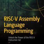 خرید و دانلود نسخه کامل کتاب RISC-V Assembly Language Programming: Unlock the Power of the RISC-V Instruction Set