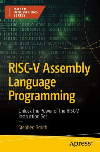خرید و دانلود نسخه کامل کتاب RISC-V Assembly Language Programming: Unlock the Power of the RISC-V Instruction Set_687536758ac41.jpeg خرید و دانلود نسخه کامل کتاب RISC-V Assembly Language Programming: Unlock the Power of the RISC-V Instruction Set