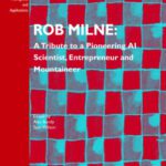 خرید و دانلود نسخه کامل کتاب Rob Milne: A Tribute to a Pioneering AI Scientist, Entrepreneur and Mountaineer