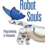 خرید و دانلود نسخه کامل کتاب Robot Souls: Programming in Humanity