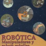 خرید و دانلود نسخه کامل کتاب ROBÓTICA; MANIPULADORES Y ROBOTS MÓVILES