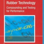 خرید و دانلود نسخه کامل کتاب Rubber Technology 2E: Compounding and Testing for Performance (2nd Edition) - PDF