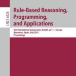 خرید و دانلود نسخه کامل کتاب Rule-Based Reasoning, Programming, and Applications: 5th International Symposium, RuleML 2011 – Europe, Barcelona, Spain, July 19-21, 2011. Proceedings