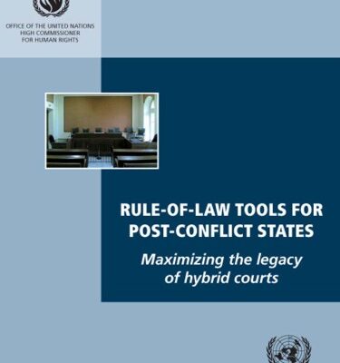 خرید و دانلود نسخه کامل کتاب Rule-of-Law Tools for Post-Conflict States: Maximizing the Legacy of Hybrid Courts (Office of the United Nations High Commissioner for Human Rights)