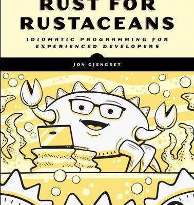 خرید و دانلود نسخه کامل کتاب Rust for Rustaceans: Idiomatic Programming for Experienced Developers