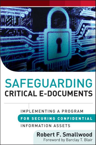 خرید و دانلود نسخه کامل کتاب Safeguarding critical e-documents: implementing a program for securing confidential information assets_6868367738310.jpeg خرید و دانلود نسخه کامل کتاب Safeguarding critical e-documents: implementing a program for securing confidential information assets