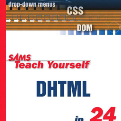 خرید و دانلود نسخه کامل کتاب Sams Teach Yourself DHTML in 24 Hours (Sams Teach Yourself)