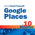 خرید و دانلود نسخه کامل کتاب Sams Teach Yourself Google Places in 10 Minutes (Sams Teach Yourself — Minutes)