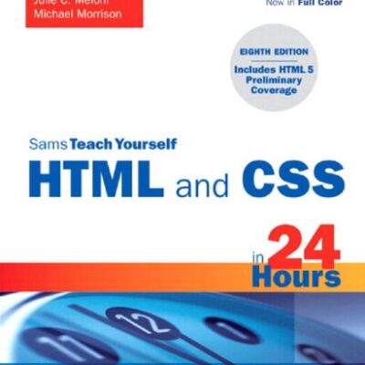 خرید و دانلود نسخه کامل کتاب Sams Teach Yourself HTML and CSS in 24 Hours, 8th Edition (Includes New HTML 5 Coverage)