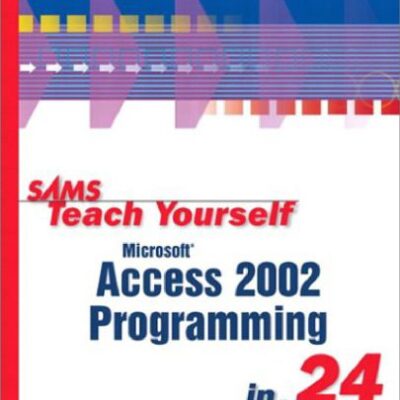 خرید و دانلود نسخه کامل کتاب Sams Teach Yourself Microsoft Access 2002 Programming in 24 Hours (Sams Teach Yourself)