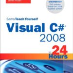 خرید و دانلود نسخه کامل کتاب Sams Teach Yourself Visual C# 2008 in 24 Hours: Complete Starter Kit