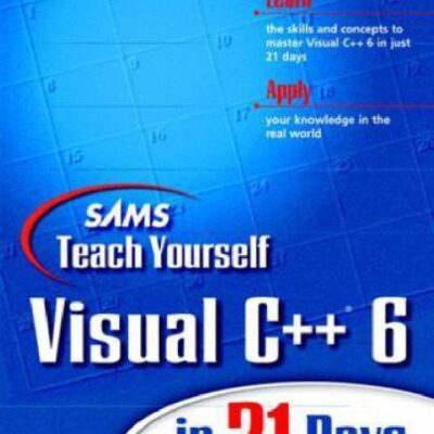 خرید و دانلود نسخه کامل کتاب Sams Teach Yourself Visual C++ 6 in 21 Days