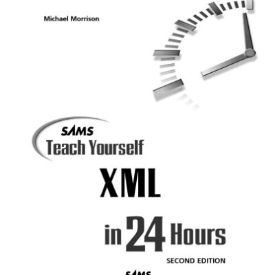 خرید و دانلود نسخه کامل کتاب Sams Teach Yourself XML in 24 Hours (2nd Edition) (Sams Teach Yourself in 24 Hours)
