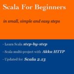 خرید و دانلود نسخه کامل کتاب Scala For Beginners in small, simple and easy steps