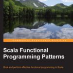 خرید و دانلود نسخه کامل کتاب Scala Functional Programming Patterns: Grok and perform effective functional programming in Scala