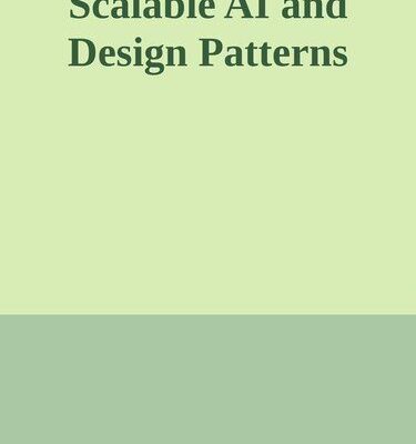 خرید و دانلود نسخه کامل کتاب Scalable AI and Design Patterns