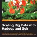 خرید و دانلود نسخه کامل کتاب Scaling Big Data with Hadoop and Solr