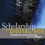 خرید و دانلود نسخه کامل کتاب Scholarship in the Digital Age: Information, Infrastructure, and the Internet