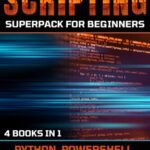 خرید و دانلود نسخه کامل کتاب Scripting Superpack For Beginners: Python, Powershell, Bash, And Java Mastery