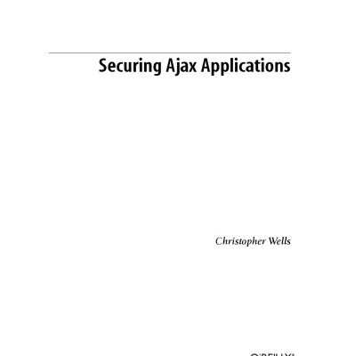 خرید و دانلود نسخه کامل کتاب Securing Ajax Applications: Ensuring the Safety of the Dynamic Web