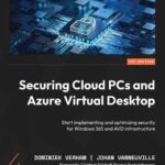 خرید و دانلود نسخه کامل کتاب Securing Cloud PCs and Azure Virtual Desktop: Start implementing and optimizing security for Windows 365