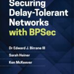 خرید و دانلود نسخه کامل کتاب Securing Delay-Tolerant Networks with BPSec