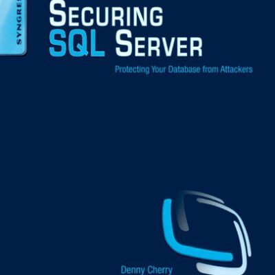 خرید و دانلود نسخه کامل کتاب Securing SQL Server: Protecting Your Database from Attackers