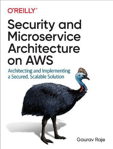 خرید و دانلود نسخه کامل کتاب Security and Microservice Architecture on AWS: Architecting and Implementing a Secured, Scalable Solution_6867fcb68e8a3.jpeg خرید و دانلود نسخه کامل کتاب Security and Microservice Architecture on AWS: Architecting and Implementing a Secured, Scalable Solution