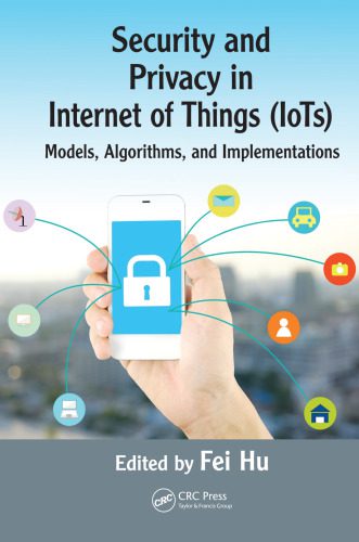 خرید و دانلود نسخه کامل کتاب Security and Privacy in Internet of Things (IoTs): Models, Algorithms, and Implementations_68685ec201f3c.jpeg خرید و دانلود نسخه کامل کتاب Security and Privacy in Internet of Things (IoTs): Models, Algorithms, and Implementations