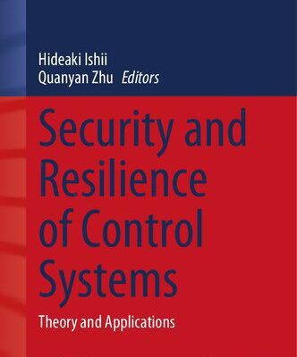 خرید و دانلود نسخه کامل کتاب Security and Resilience of Control Systems: Theory and Applications