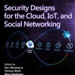 خرید و دانلود نسخه کامل کتاب Security Designs for the Cloud, Iot, and Social Networking