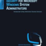 خرید و دانلود نسخه کامل کتاب Security for Microsoft Windows System Administrators: Introduction to Key Information Security Concepts