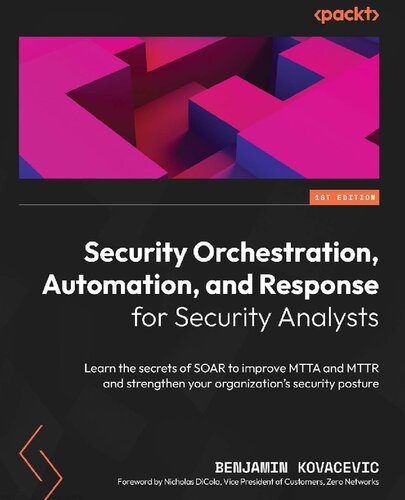 خرید و دانلود نسخه کامل کتاب Security Orchestration, Automation, and Response for Security Analysts: Learn the secrets of SOAR to improve MTTA and MTTR and strengthen your organization’s security posture_6867e830d5b29.jpeg خرید و دانلود نسخه کامل کتاب Security Orchestration, Automation, and Response for Security Analysts: Learn the secrets of SOAR to improve MTTA and MTTR and strengthen your organization’s security posture