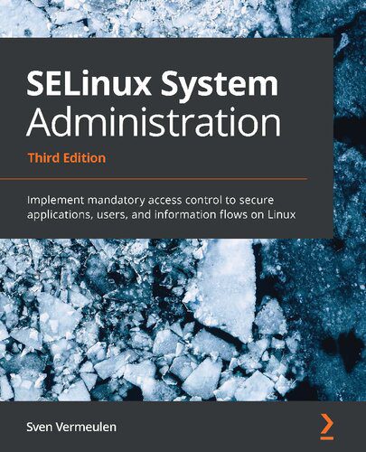 خرید و دانلود نسخه کامل کتاب SELinux System Administration: Implement mandatory access control to secure applications, users, and information flows on Linux_6885c7a22d32c.jpeg خرید و دانلود نسخه کامل کتاب SELinux System Administration: Implement mandatory access control to secure applications, users, and information flows on Linux