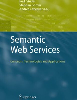خرید و دانلود نسخه کامل کتاب Semantic Web Services: Concepts, Technologies, and Applications