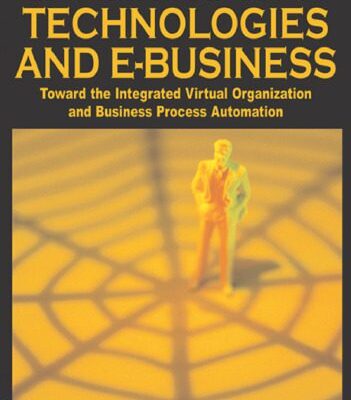 خرید و دانلود نسخه کامل کتاب Semantic Web Technologies and E-Business: Toward the Integrated Virtual Organization and Business Process Automation