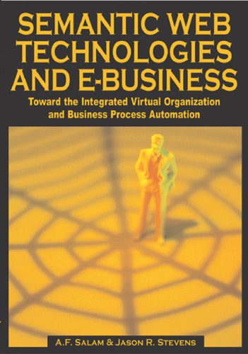 خرید و دانلود نسخه کامل کتاب Semantic Web Technologies and E-Business: Toward the Integrated Virtual Organization and Business Process Automation_68847d2cb1663.jpeg خرید و دانلود نسخه کامل کتاب Semantic Web Technologies and E-Business: Toward the Integrated Virtual Organization and Business Process Automation