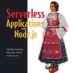خرید و دانلود نسخه کامل کتاب Serverless Applications with Node.js: Using AWS Lambda and Claudia.js
