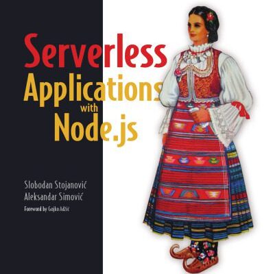 خرید و دانلود نسخه کامل کتاب Serverless Applications with Node.js: Using AWS Lambda and Claudia.js
