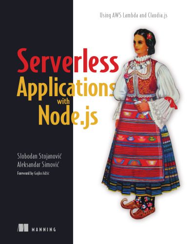 خرید و دانلود نسخه کامل کتاب Serverless Applications with Node.js: Using AWS Lambda and Claudia.js_6864f8056c65b.jpeg خرید و دانلود نسخه کامل کتاب Serverless Applications with Node.js: Using AWS Lambda and Claudia.js