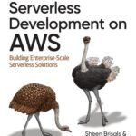 خرید و دانلود نسخه کامل کتاب Serverless Development on AWS: Building Enterprise-Scale Serverless Solutions