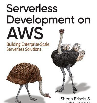 خرید و دانلود نسخه کامل کتاب Serverless Development on AWS: Building Enterprise-Scale Serverless Solutions