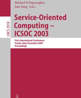 خرید و دانلود نسخه کامل کتاب Service-Oriented Computing – ICSOC 2003: First International Conference, Trento, Italy, December 15-18, 2003. Proceedings