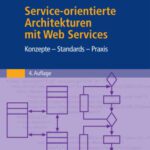 خرید و دانلود نسخه کامل کتاب Service-orientierte Architekturen mit Web Services: Konzepte – Standards – Praxis, 4. Auflage