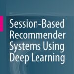 خرید و دانلود نسخه کامل کتاب Session-Based Recommender Systems Using Deep Learning