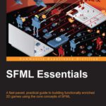 خرید و دانلود نسخه کامل کتاب SFML Essentials: A fast-paced, practical guide to building functionally enriched 2D games using the core concepts of SFML