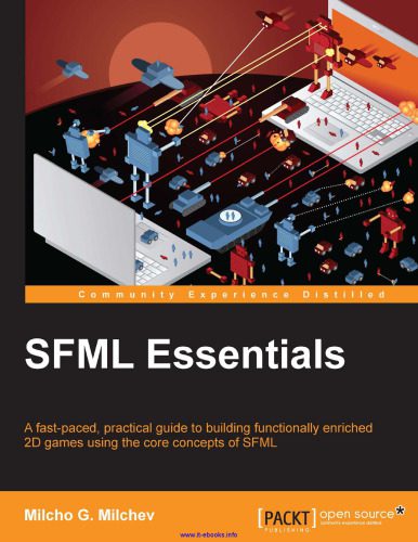 خرید و دانلود نسخه کامل کتاب SFML Essentials: A fast-paced, practical guide to building functionally enriched 2D games using the core concepts of SFML_6874b35939b51.jpeg خرید و دانلود نسخه کامل کتاب SFML Essentials: A fast-paced, practical guide to building functionally enriched 2D games using the core concepts of SFML